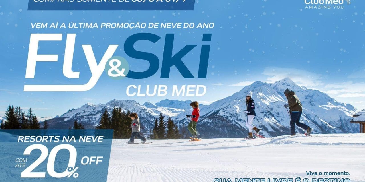 Club Med lança a campanha Fly & Ski 2022 com descontos para hospedagem nos resorts de neve da Europa e Canadá