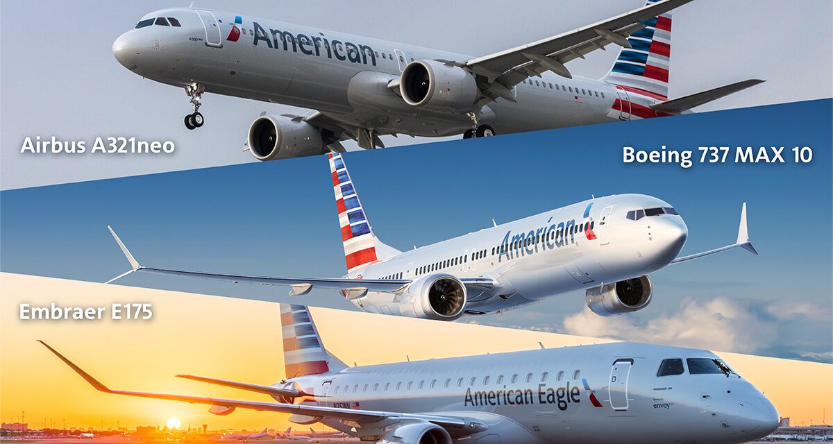 American faz pedidos de aeronaves Airbus, Boeing e Embraer