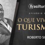 O que vivi no Turismo… Roberto Silva