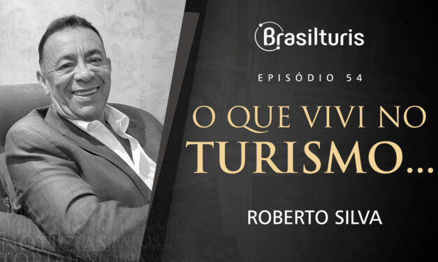 O que vivi no Turismo… Roberto Silva