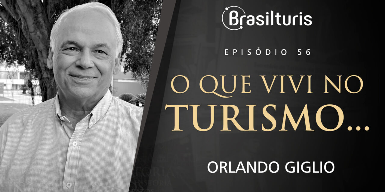 O que vivi no Turismo… Orlando Giglio