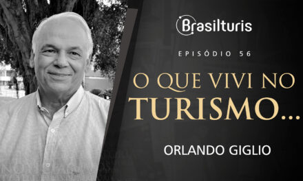 O que vivi no Turismo… Orlando Giglio