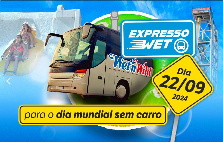 Wet’n Wild celebra o “Dia Mundial Sem Carro” com a promoção Expresso WET