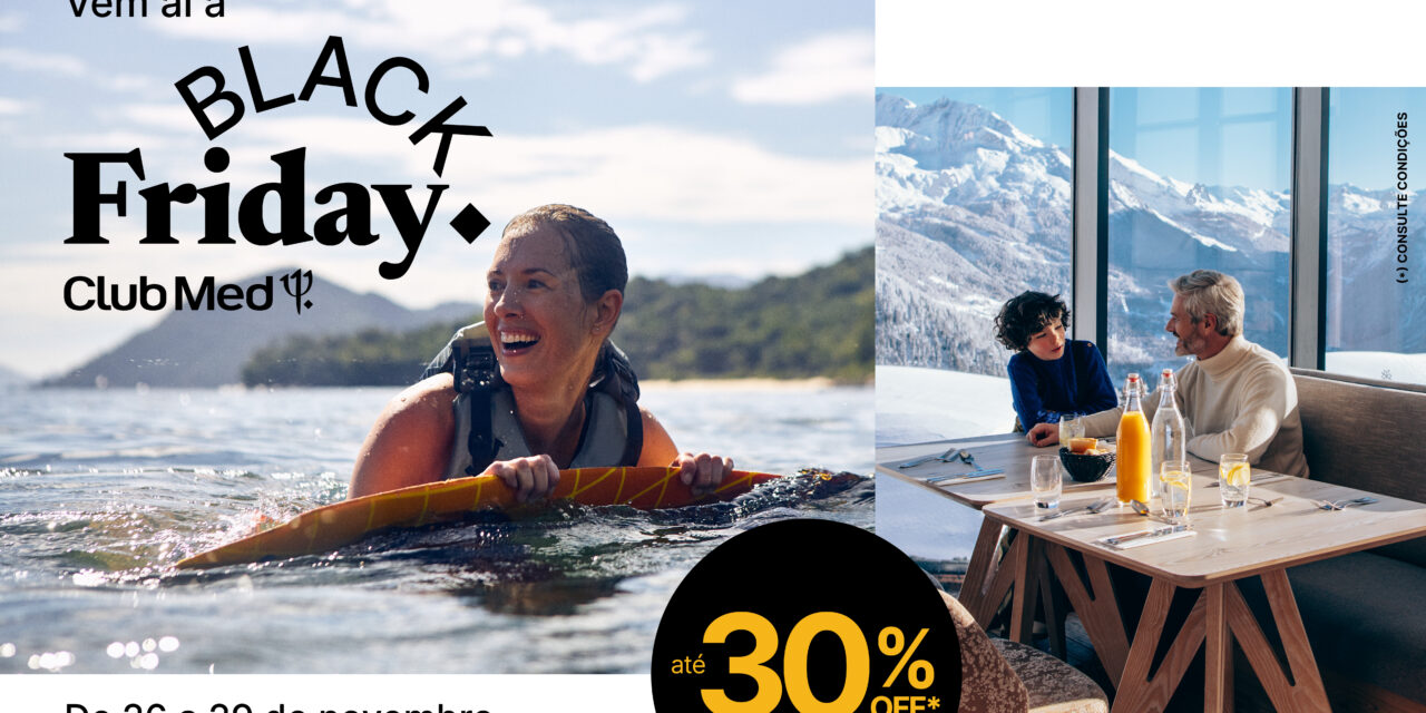 Club Med anuncia até 30% de desconto na Black Friday 2024