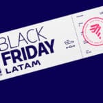 Black Friday Latam oferece passagens a partir de R$ 110 e 50% de desconto