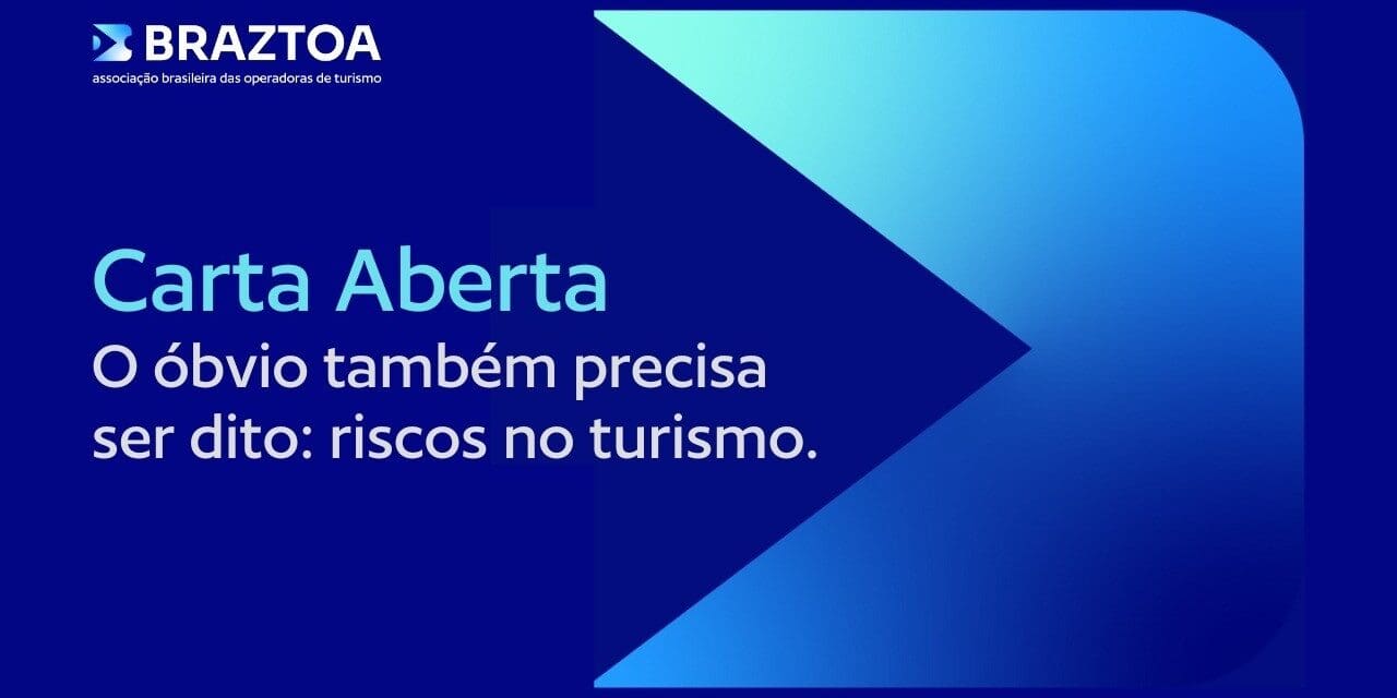 Em carta aberta, Braztoa alerta para riscos operacionais no turismo